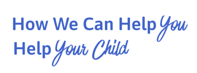 How We Can Help You Help Your Child